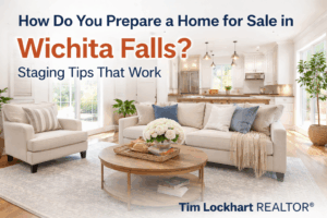 Image How do you prepare a home for sale in Wichita Falls real estate market