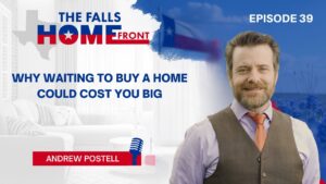 Tim Lockhart and Andrew Postell from CrossCountry Mortgage on The Falls Homefront podcast about real estate wealth-building strategies