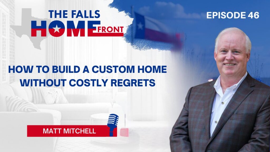 Tim Lockhart interviews custom home builder Matt Mitchell on The Falls Home Front podcast.