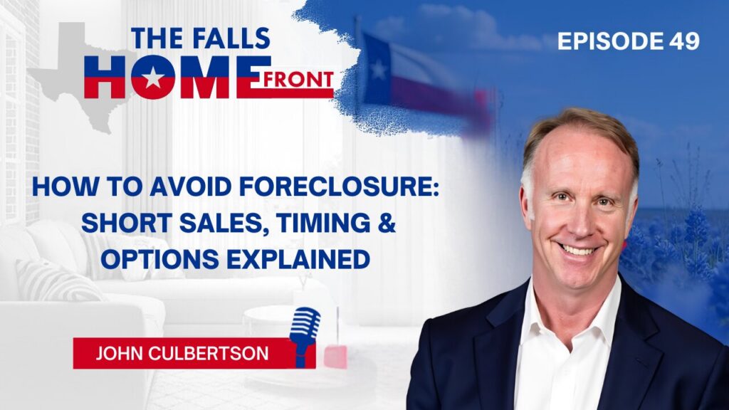 John Culbertson discusses Texas short sale processes and foreclosure options on The Falls Home Front podcast with Tim Lockhart.
